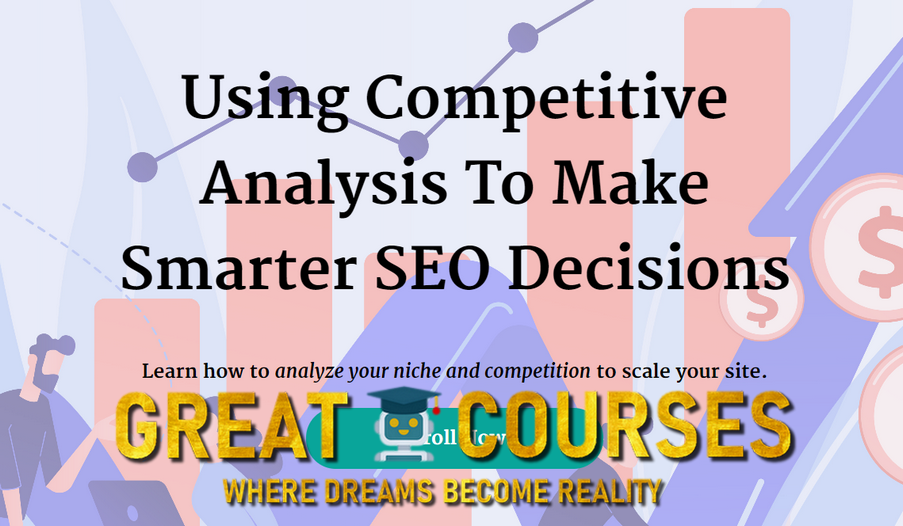 Using Competitive Analysis To Make Smarter SEO Decisions By Skipblast - Free Download Course
