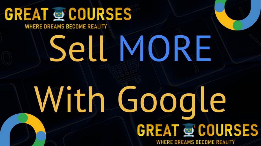 Sell More With Google By Aaron Young - Free Download Course