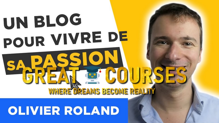 Formation Blogueur Pro De Olivier Roland - Télécharger Gratuitement