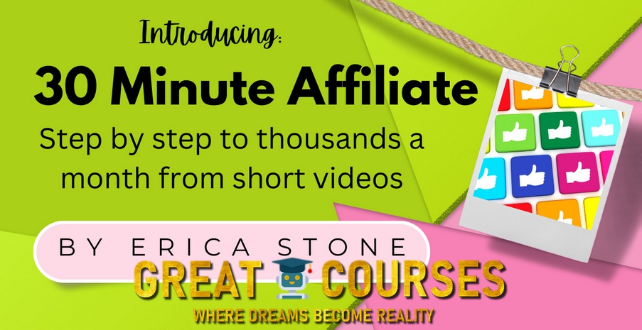 30 Minute Affiliate By Erica Stone