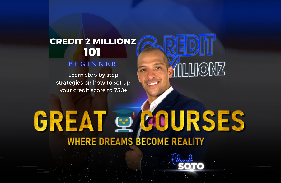 Credit 2 Millionz 101 By Eduardo Soto – Free Download Course