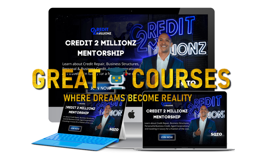 Credit 2 Millionz Mentorship By Eduardo Soto – Free Download Course