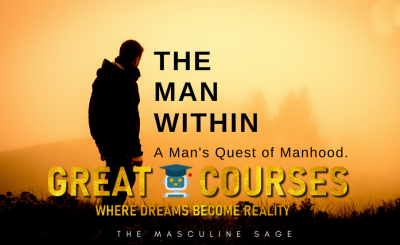 The Man Within: Complete Guide To Be A High Value Man