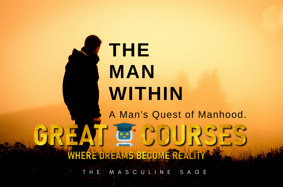 The Man Within: Complete Guide To Be A High Value Man