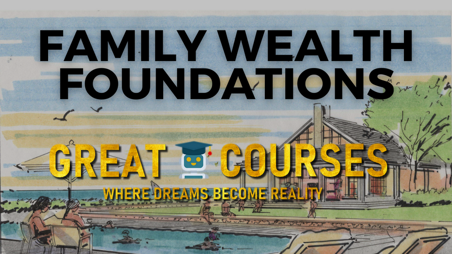 Family Wealth Foundations By Chris Orzechowski - Free Download Course