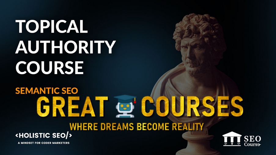 Topical Authority 2.0 Semantic SEO By Koray Tuğberk - Free Download Course