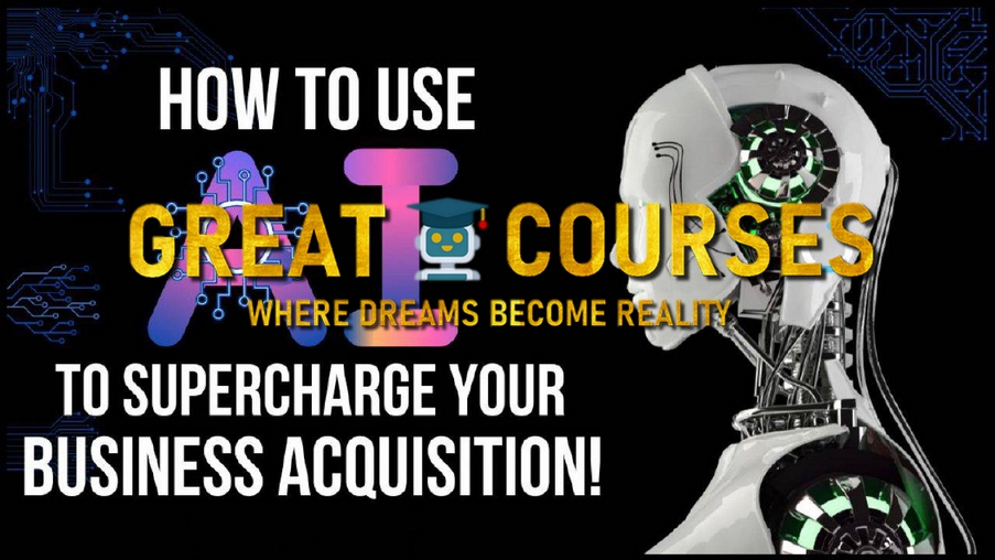 How To Use AI To Supercharge Your Business Acquisition By Bruce Whipple - Free Download Course