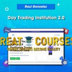 Day Trading Institution 2.0 By Raul Gonzalez - Free Download Course