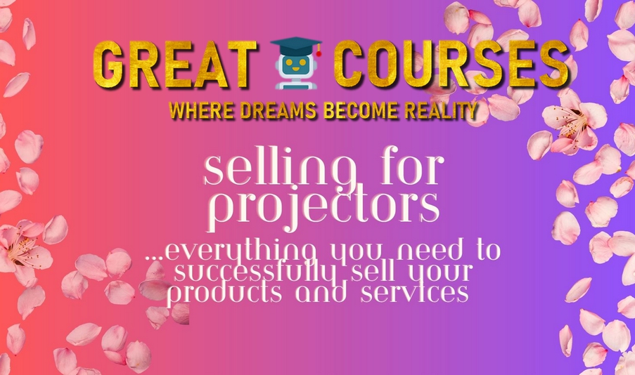 Selling For Projectors By Alexandra Danieli - Free Download Course