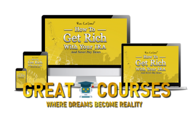How To Get Rich In Your IRA And Never Pay Taxes By Ron LeGrand - Free Download Course