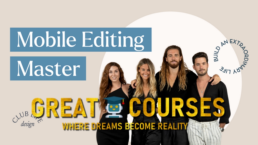 CLD Mobile Editing Masterclass By Club Life Design - Free Download Course