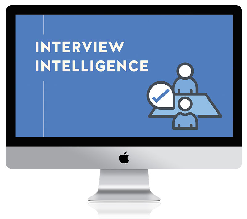 INTERVIEW INTELLIGENCE INTERVIEW INTELLIGENCE