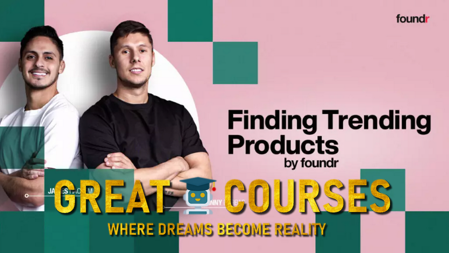 Finding Trending Products By Foundr - Manny & James - Free Download Course