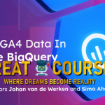 Query GA4 Data In Google BigQuery By Simo Ahava & Johan Van De Werken - Free Download Course - Team Simmer