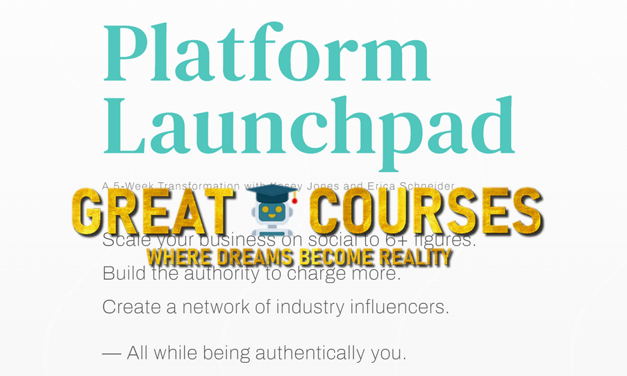Platform Launchpad By Erica Schneider & Kasey Jones - Free Download Course