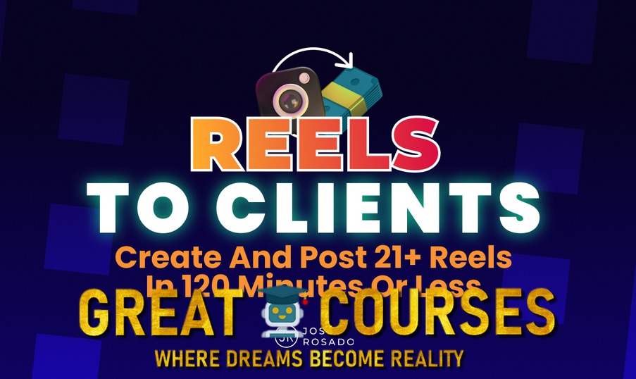 Reels To Clients By Jose Rosado - Free Download Course Advanced Edition Reels To Clients By Jose Rosado - Free Download Course Advanced Edition