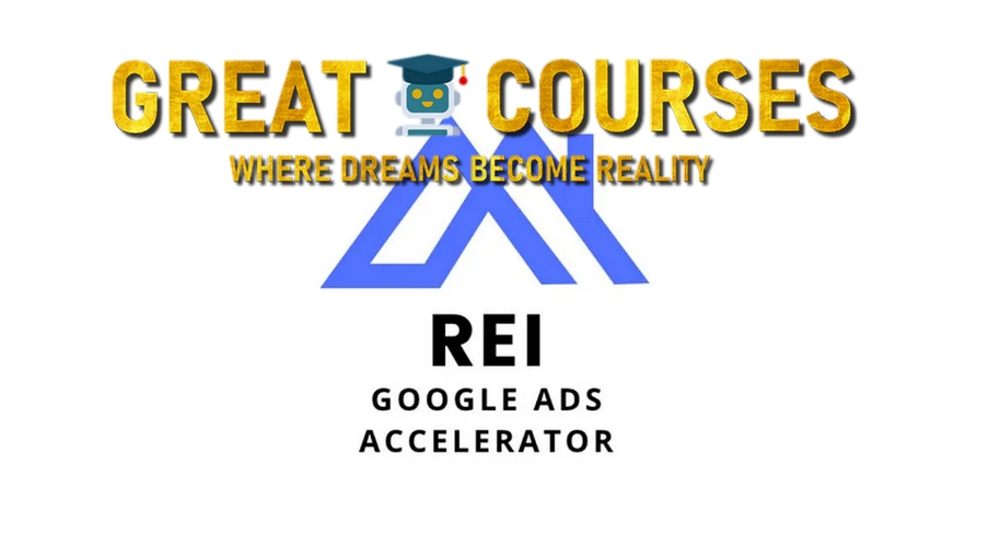 REI Google Ads Accelerator By Rob Andolina - Free Download Course - Google Ads Training Academy