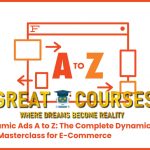 Dynamic Ads A To Z: The Complete Dynamic Ads Masterclass For E-Commerce By Andrew Foxwell -Free Download Course