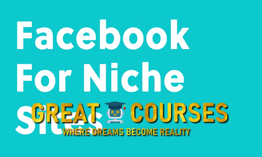 Facebook For Niche Sites By Introverted Entrepreneur - Free Download Course