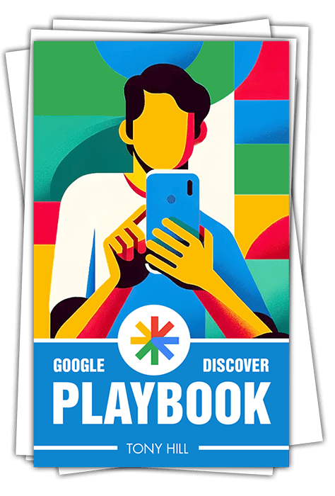 Google Discover Playbook By Tony Hill - Free Download Course