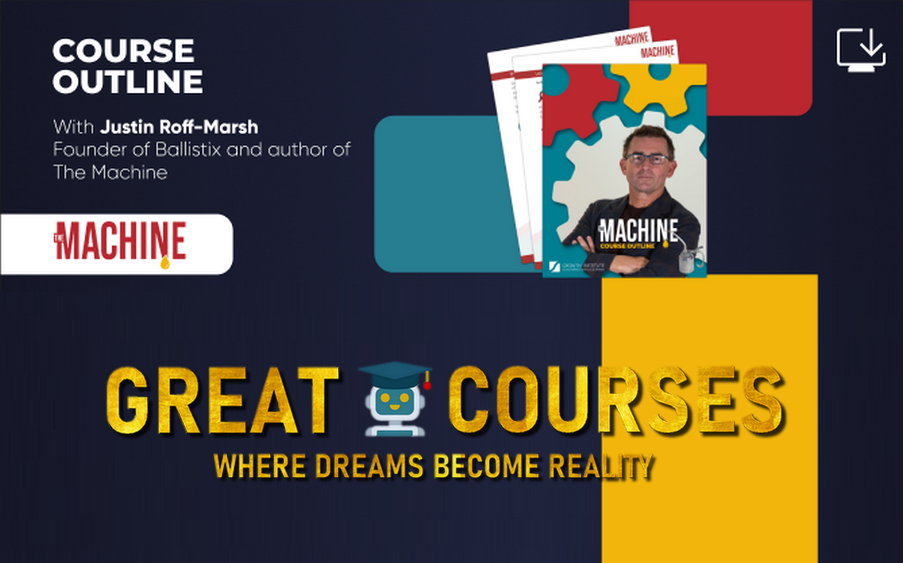 The Machine Master Business Course By Justin Roff-Marsh - Free Download Growth Institute