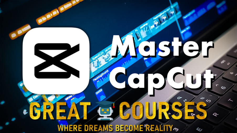Master CapCut In 30 Days By Trevor Jones - Free Download Course