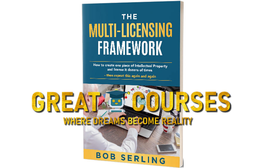 The Multi-Licensing Framework By Bob Serling - Free Download Course