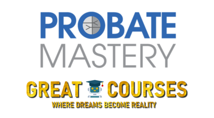 Probate Mastery Certification Course By Chad Corbett - Free Download + Live Workshops & Recorded Calls From The Probate Mastery Interactive