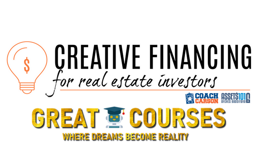 Creative Financing For Real Estate Investing By Chad Carson & Dyches Boddiford - Free Download Course - Coach Carson