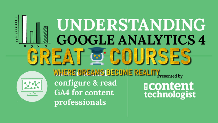 Understanding Google Analytics GA4 Course By The Content Technologist - Free Download