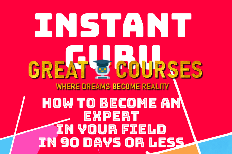 Instant Guru By Doug D'Anna - Free Download eBook Course - How To Become An Expert In Your Field In 90 Days Or Less