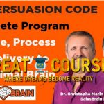 The Persuasion Code: Science, Methods, Process And Delivery - Free Download Bundle Courses - The Complete Program By Dr. Christophe Morin & Patrick Renvoise - Sales Brain
