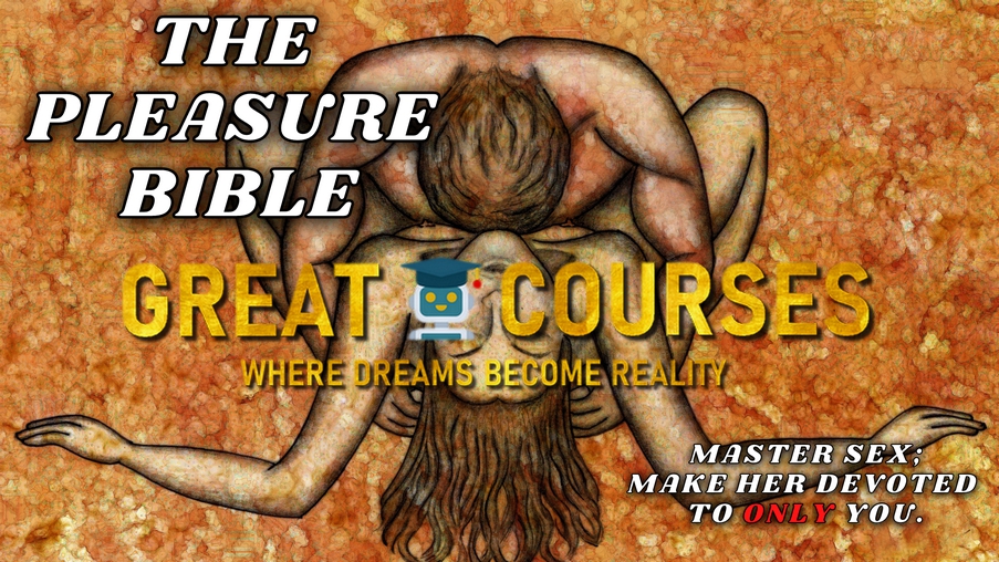 The Pleasure Bible - The Sex God Edition : Master Sex & Make Her Devoted To YOU By Masculinity Rediscovered - Free Download Course