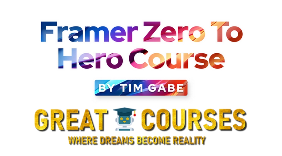 Framer Zero To Hero By Tim Gabe Design Academy - Free Download Design Course