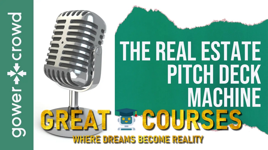 The Real Estate Pitch Deck Machine By GowerCrowd - Free Download Course Gower Crowd