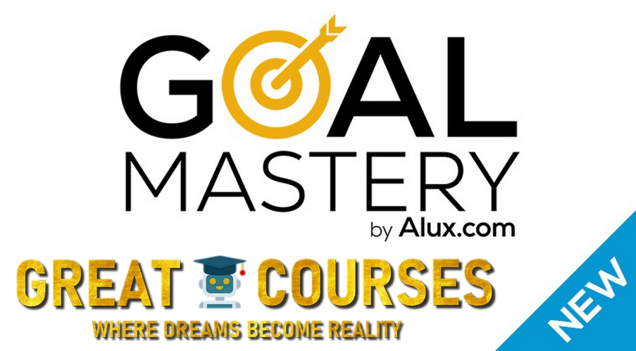Goal Mastery By Alux.com - Alux - Free Download Course Goal Mastery By Alux.com - Alux - Free Download Course