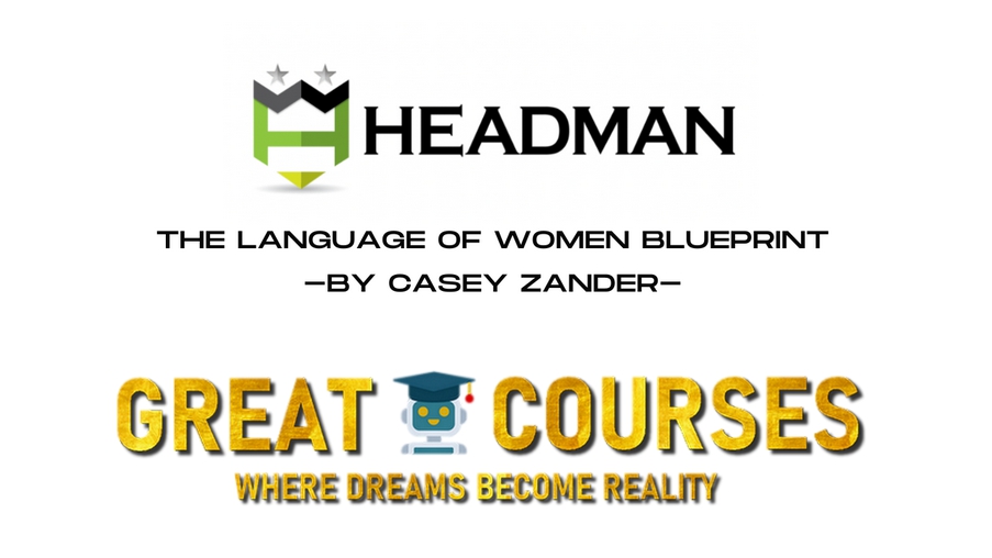 The Language Of Women Blueprint By Casey Zander - Free Download Course Headman The Language Of Women Blueprint By Casey Zander - Free Download Course Headman