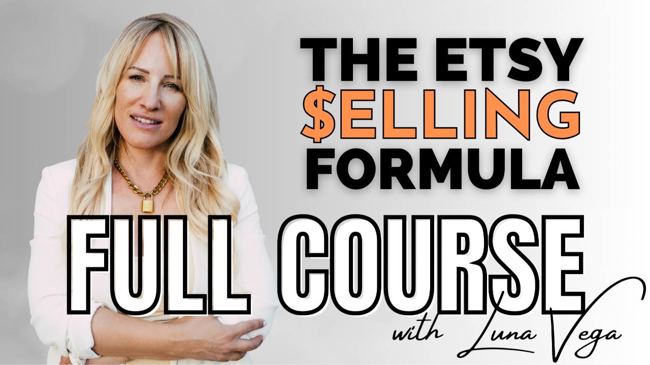 The Etsy Selling Formula 2.0 By Luna Vega – Free Download Course - The Selling Formula 2.0