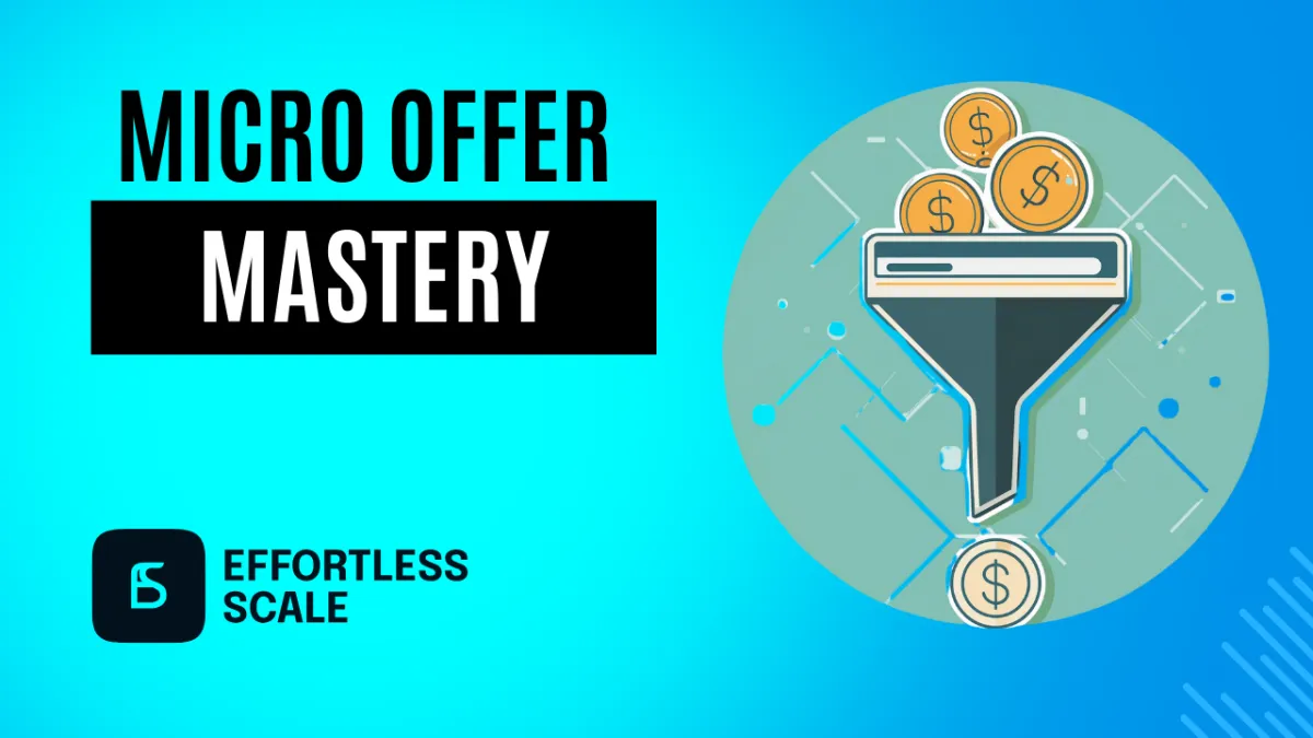 #3: Micro Offer Mastery #3: Micro Offer Mastery