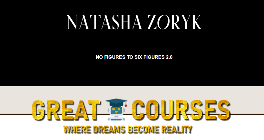 No Figures To 6 Figures 2.0 By Natasha Zoryk - Free Download NF6F V2.0 Course