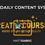 The Daily Content System By Matt Giaro - Free Download DCS Course