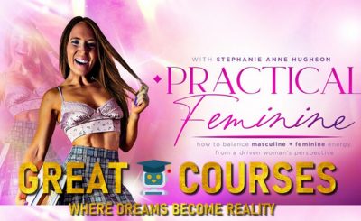Practical Feminine By Stephanie Anne Hughson - Free Download Course