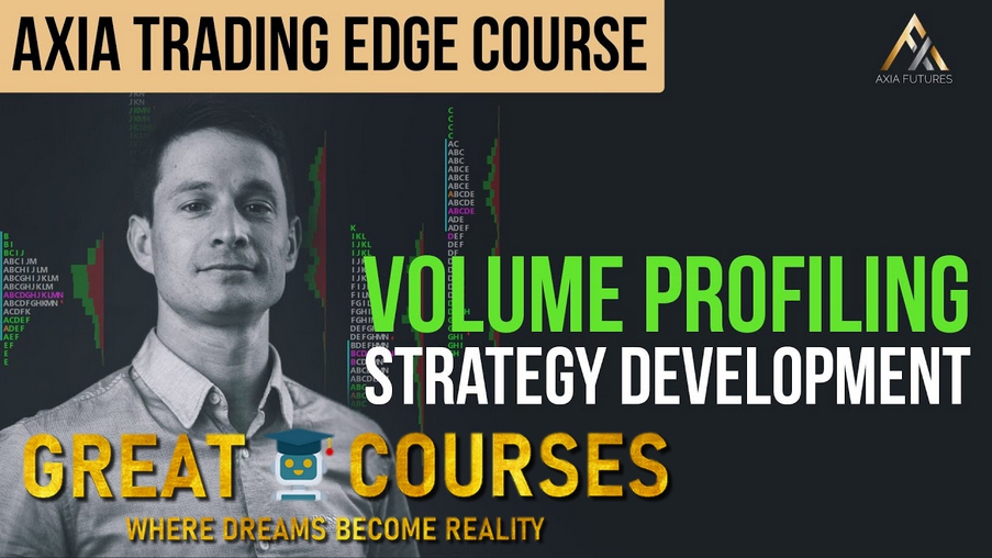 Volume Profiling With Strategy Development By Axia Futures - Free Download Course