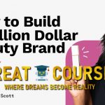 How To Build A Million Dollar Beauty Brand By Alicia Scott - Foundr - Free Download Course