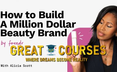 How To Build A Million Dollar Beauty Brand By Alicia Scott - Foundr - Free Download Course