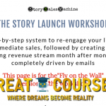 The Story Launch Workshop By Bill Mueller - Free Download Fly On The Wall Version Course - Story Sales Machine