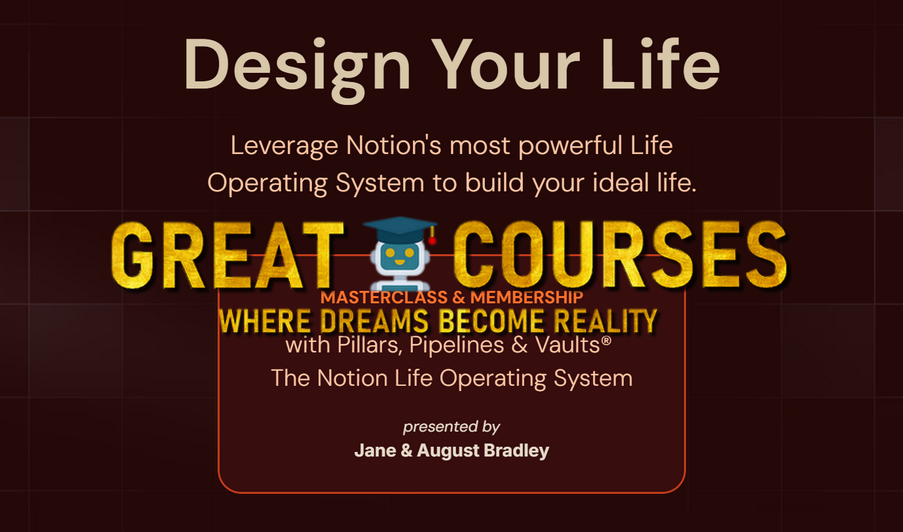 Notion Life Design Course Pro With PPV Life OS By Jane & August Bradley - Free Download - Pillars, Pipelines & Vaults - The Notion Life Operating System Notion Life Design Course Pro With PPV Life OS By Jane & August Bradley - Free Download - Pillars, Pipelines & Vaults - The Notion Life Operating System