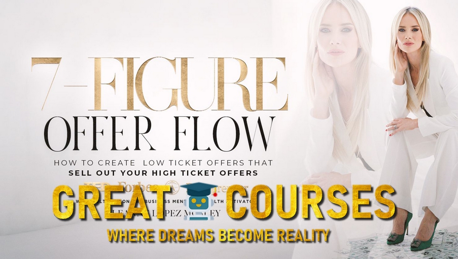 7-Figure Offer Flow By Leanne Lopez Mosley - Free Download Course