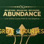 Believing, Behaving, And Becoming Abundance By Dr. Joe Dispenza - Free Download Course