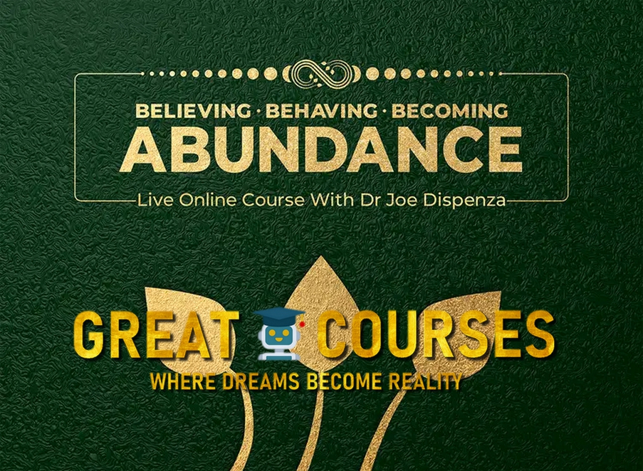 Believing, Behaving, And Becoming Abundance By Dr. Joe Dispenza - Free Download Course Believing, Behaving, And Becoming Abundance By Dr. Joe Dispenza - Free Download Course